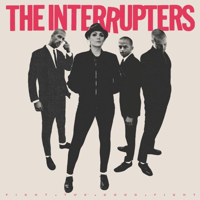 The Interrupters – Fight The Good Fight